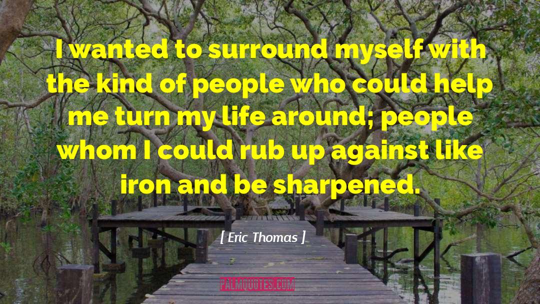 Inspirational Relationships quotes by Eric Thomas