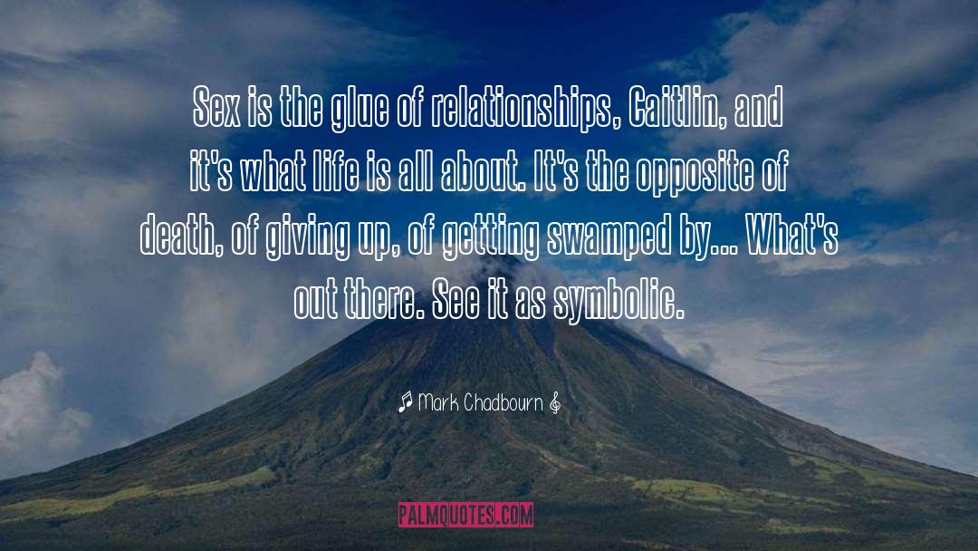 Inspirational Relationships quotes by Mark Chadbourn