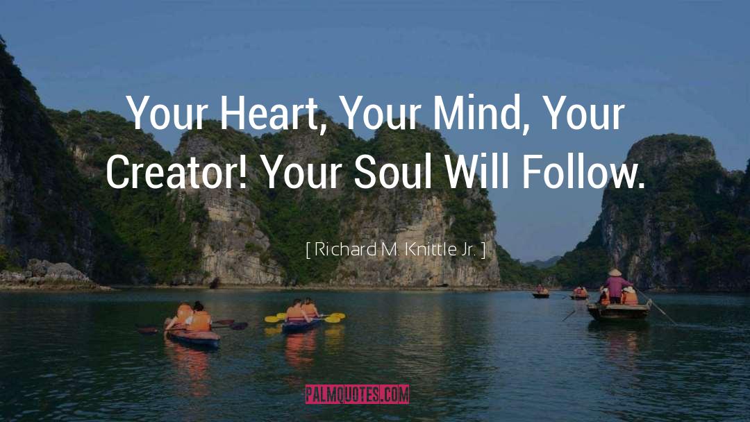 Inspirational Religious quotes by Richard M. Knittle Jr.
