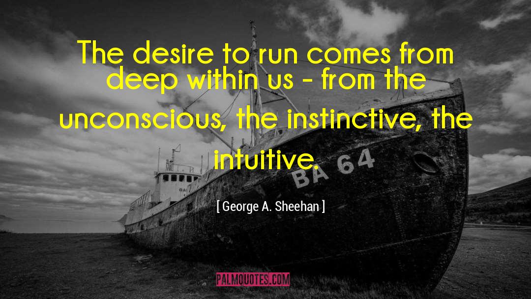 Inspirational Running quotes by George A. Sheehan