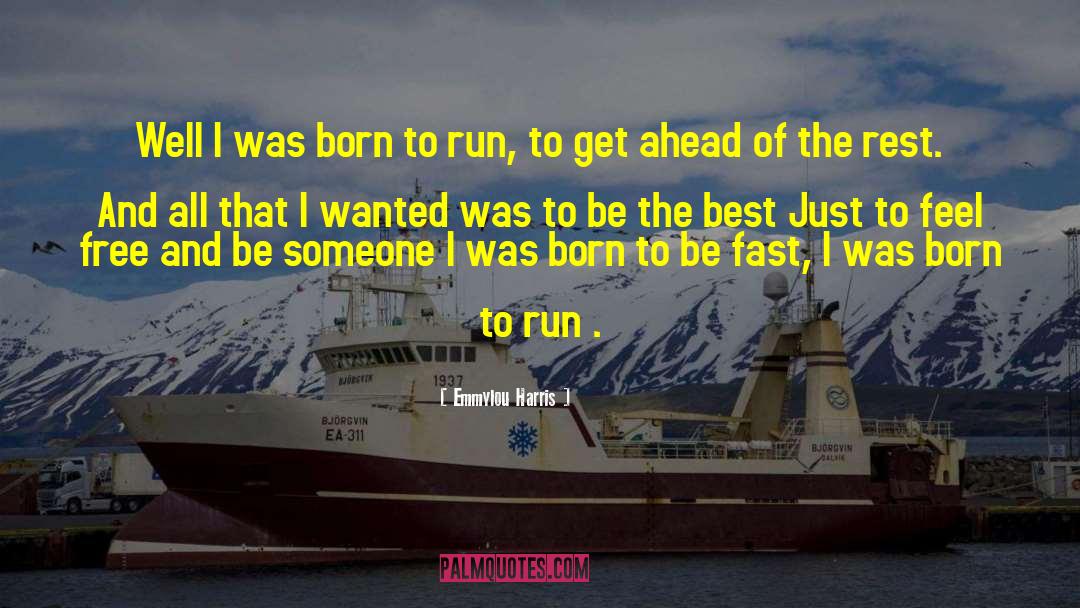 Inspirational Running quotes by Emmylou Harris