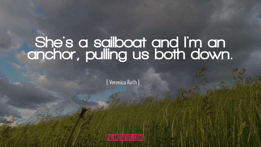 Inspirational Sailboat quotes by Veronica Roth