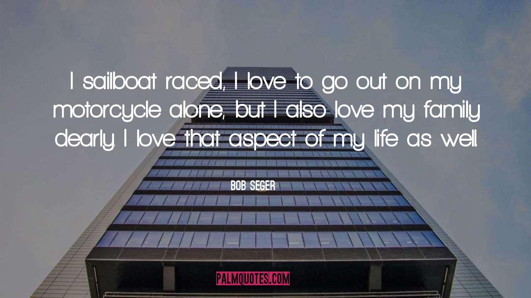 Inspirational Sailboat quotes by Bob Seger