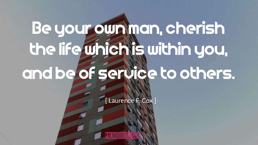 Inspirational Service quotes by Laurence F. Cox