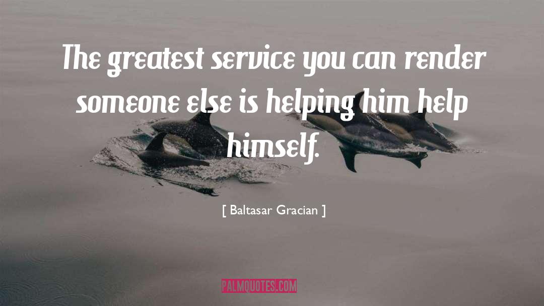 Inspirational Service quotes by Baltasar Gracian