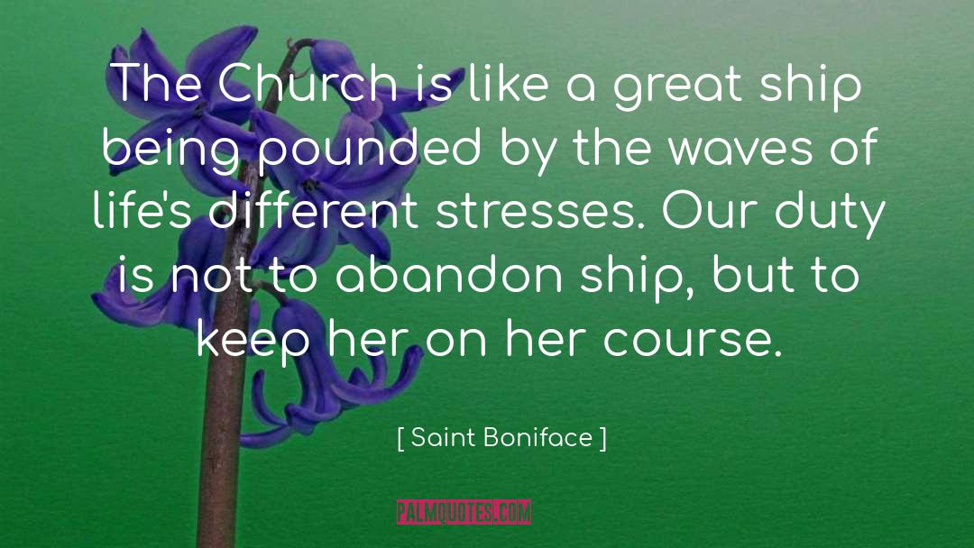 Inspirational Ship Storms quotes by Saint Boniface