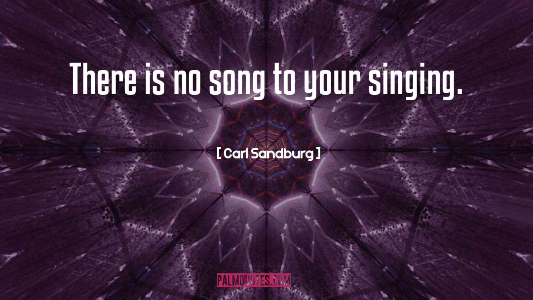 Inspirational Singing quotes by Carl Sandburg