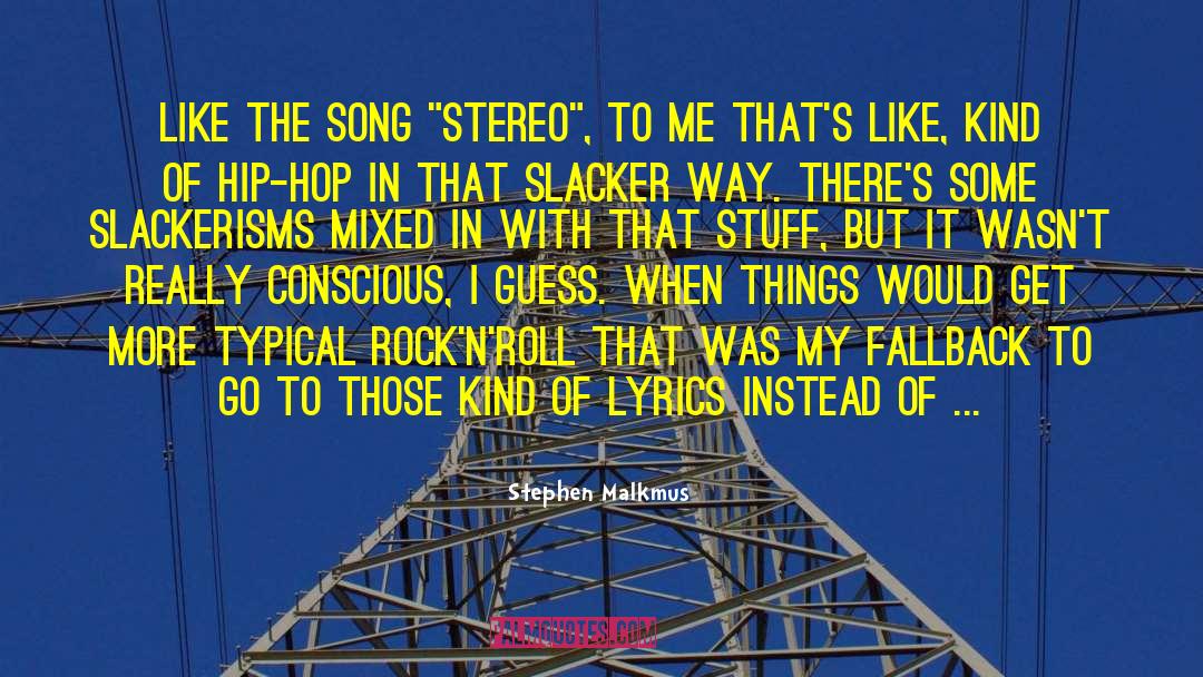 Inspirational Song Lyrics quotes by Stephen Malkmus