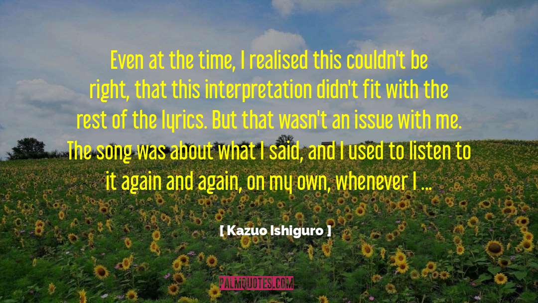 Inspirational Song Lyrics quotes by Kazuo Ishiguro