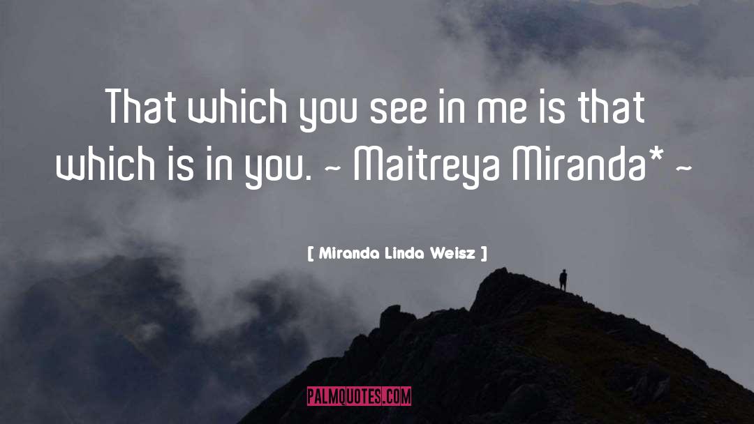 Inspirational Spiritual quotes by Miranda Linda Weisz