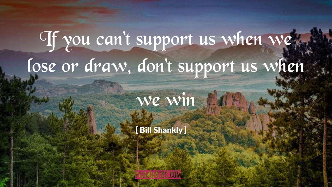 Inspirational Sports quotes by Bill Shankly