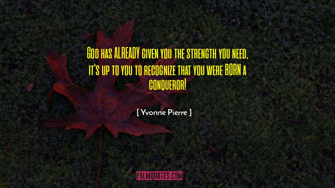 Inspirational Strength quotes by Yvonne Pierre
