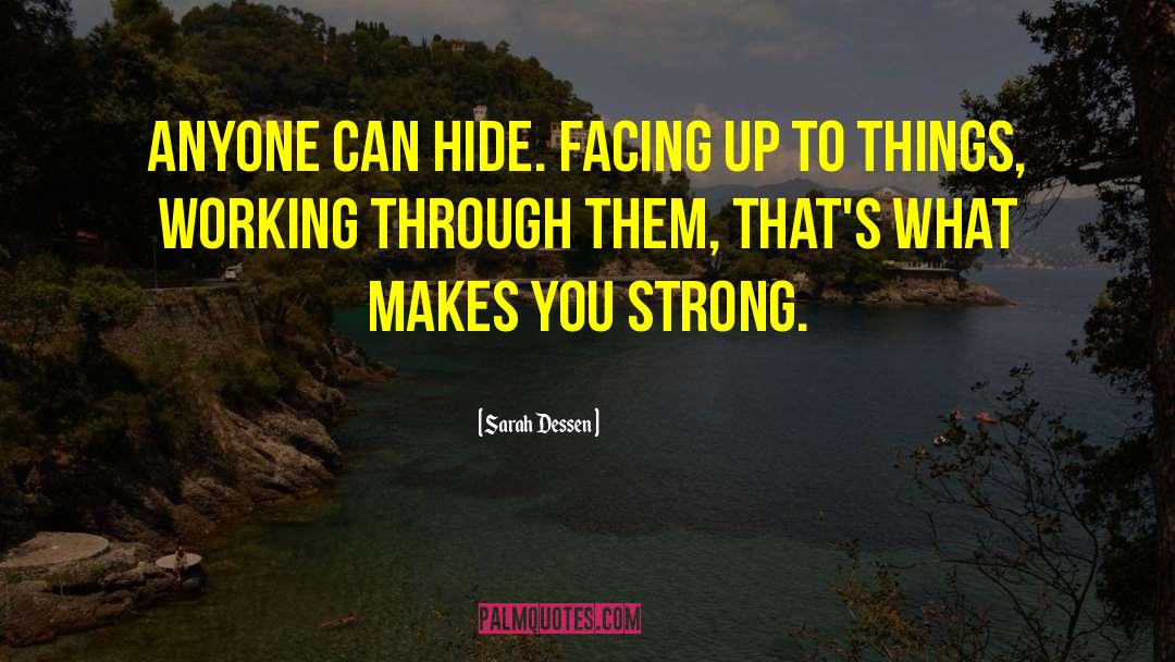 Inspirational Strength quotes by Sarah Dessen