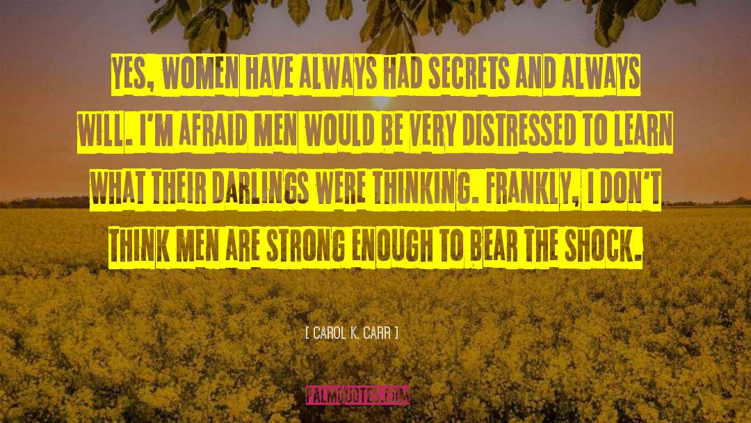 Inspirational Strong Women quotes by Carol K. Carr