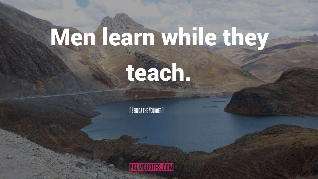 Inspirational Teacher quotes by Seneca The Younger