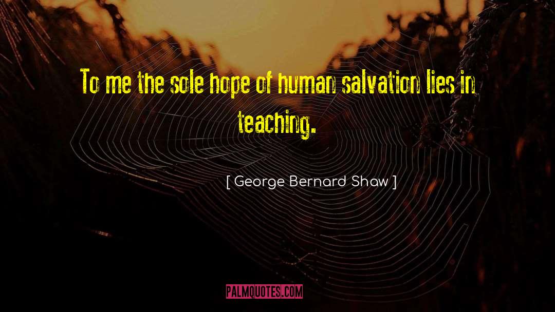 Inspirational Teacher quotes by George Bernard Shaw