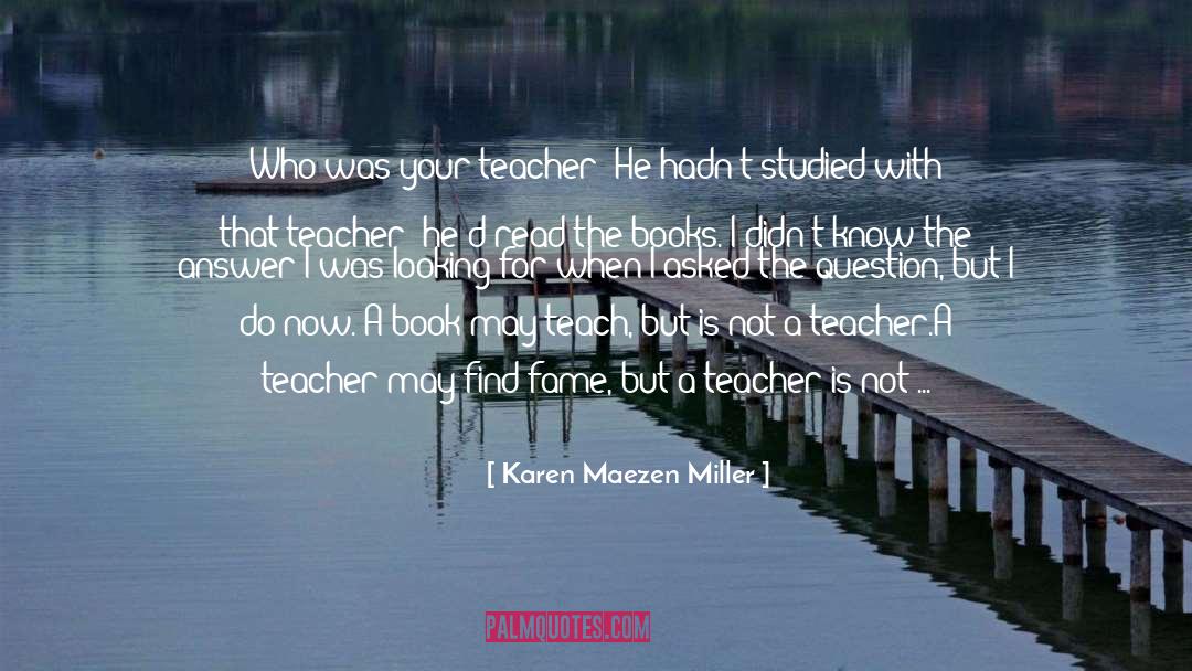 Inspirational Teacher quotes by Karen Maezen Miller