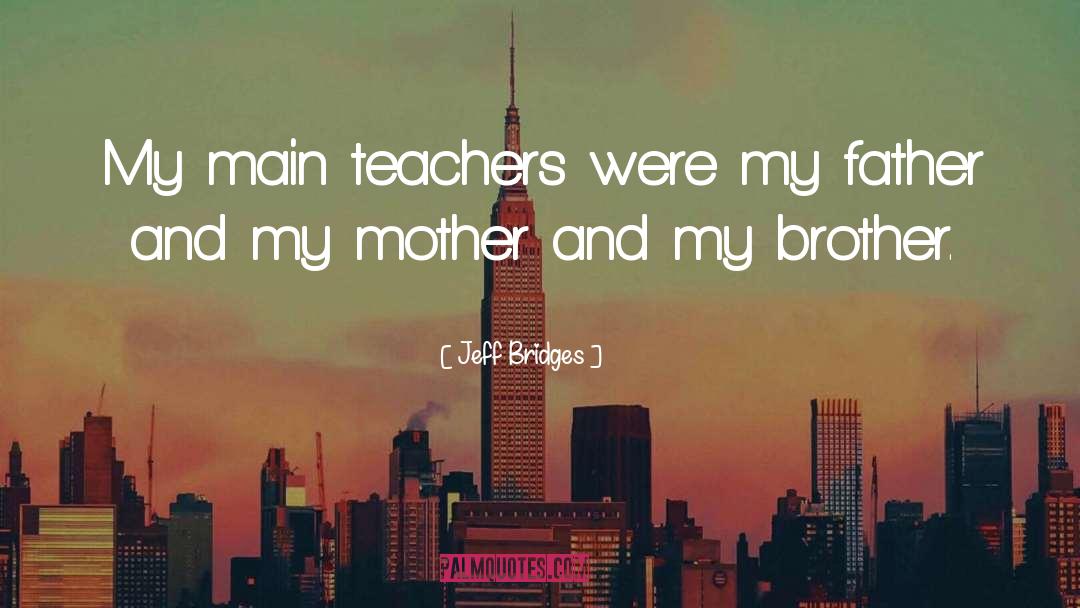 Inspirational Teacher quotes by Jeff Bridges