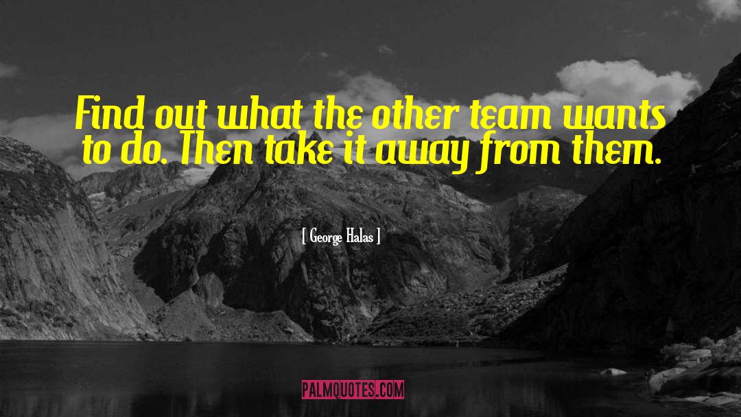 Inspirational Team quotes by George Halas