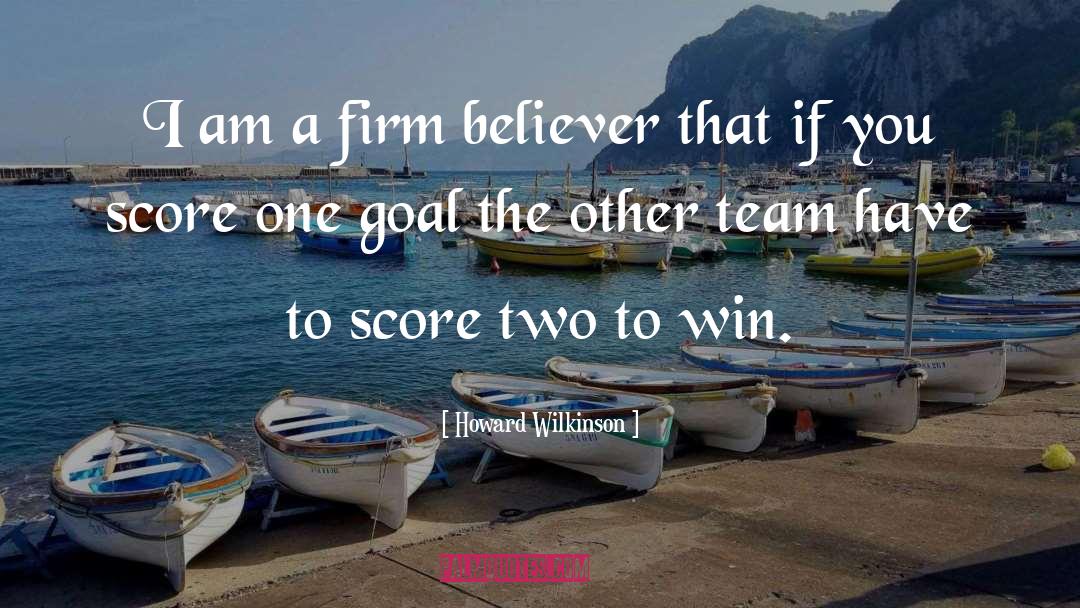Inspirational Team quotes by Howard Wilkinson
