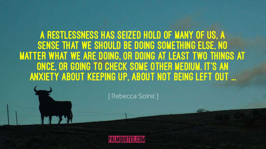 Inspirational Things quotes by Rebecca Solnit