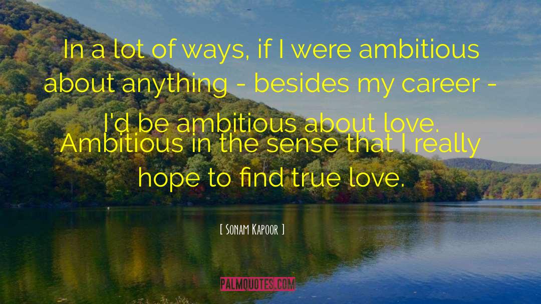 Inspirational True Love quotes by Sonam Kapoor