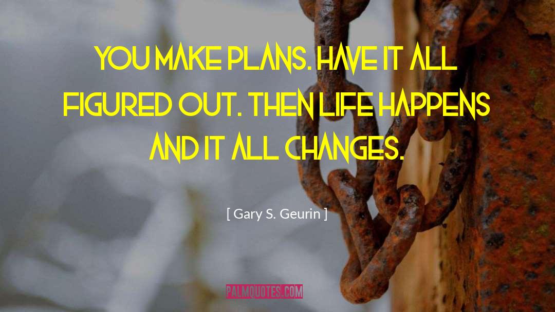 Inspirational Truth quotes by Gary S. Geurin