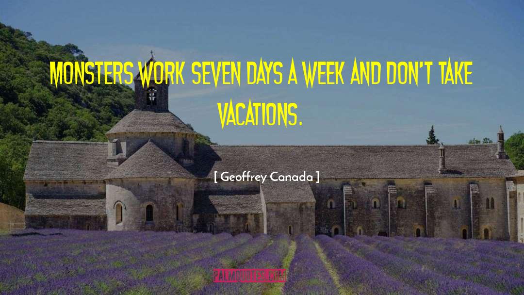 Inspirational Vacation quotes by Geoffrey Canada