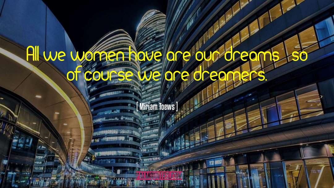 Inspirational Women quotes by Miriam Toews