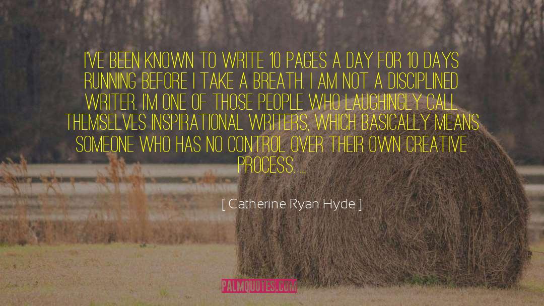 Inspirational Writers quotes by Catherine Ryan Hyde