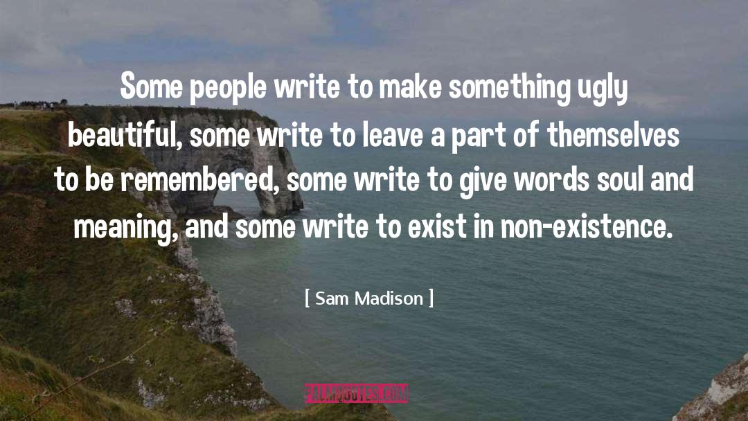 Inspirational Writing quotes by Sam Madison