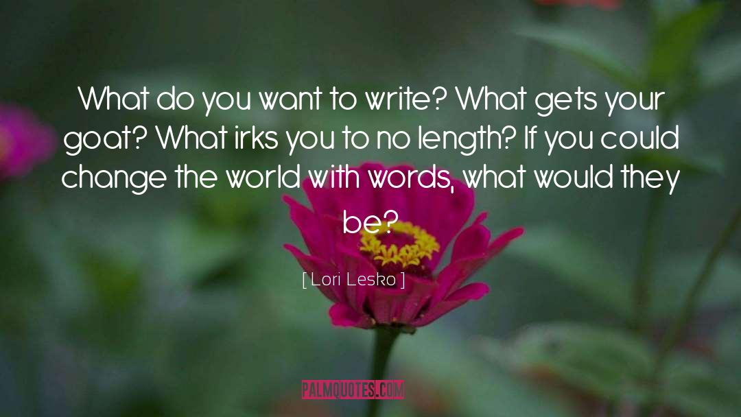 Inspirational Writing quotes by Lori Lesko