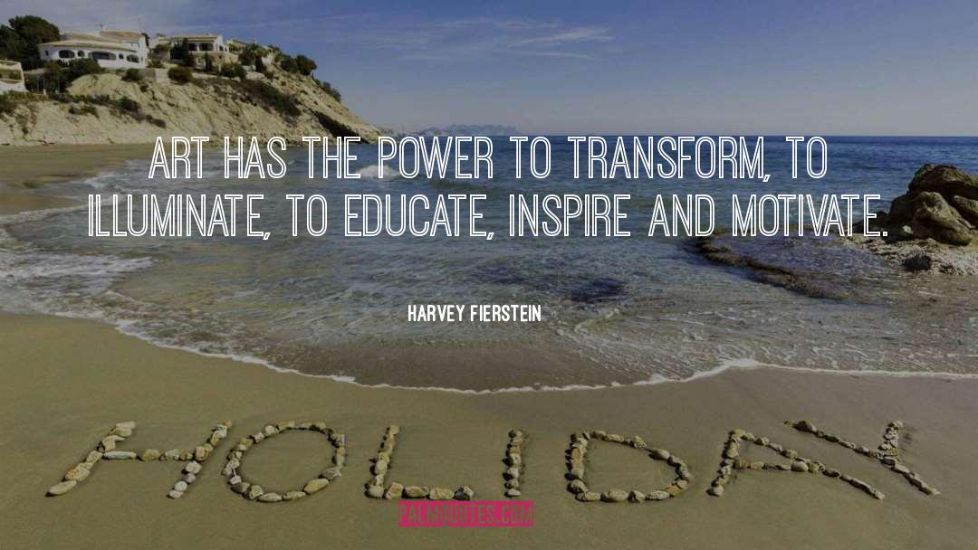 Inspire And Motivate quotes by Harvey Fierstein