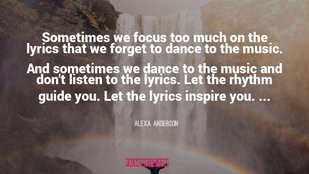 Inspire And Motivate quotes by Alexa Anderson