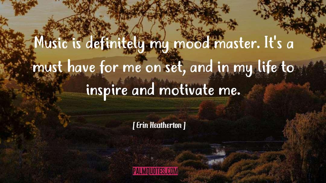 Inspire And Motivate quotes by Erin Heatherton