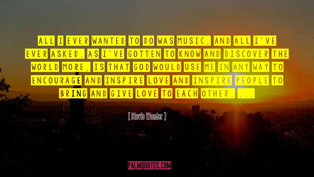 Inspire Love quotes by Stevie Wonder
