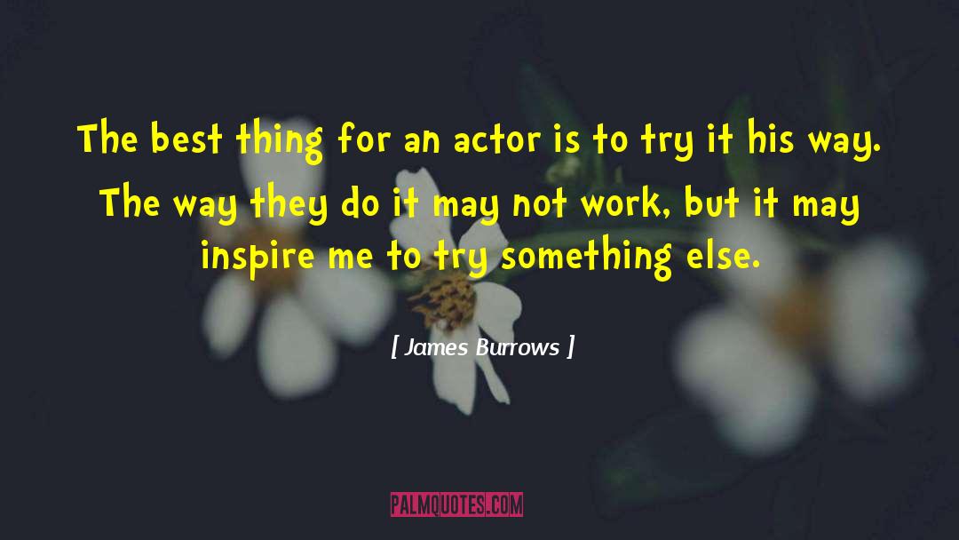 Inspire Me quotes by James Burrows