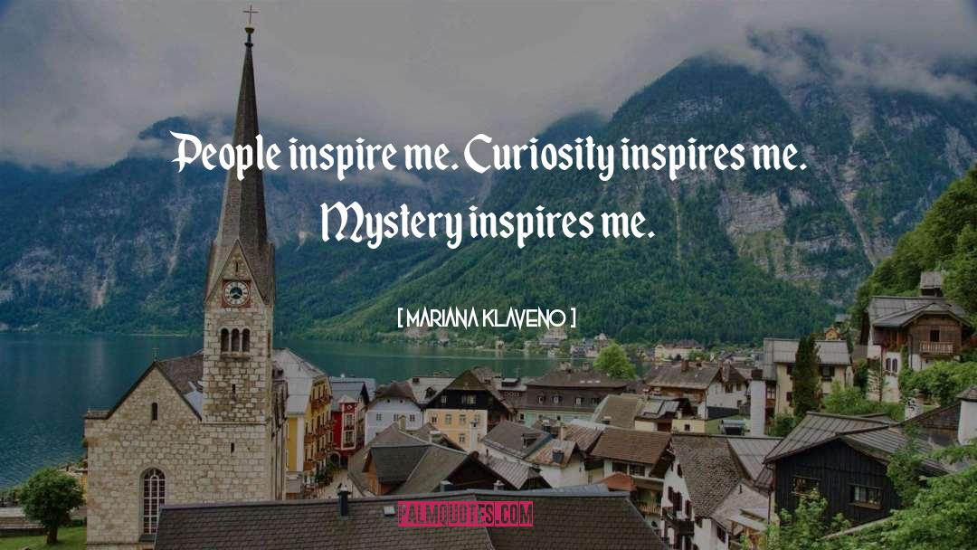 Inspire Me quotes by Mariana Klaveno