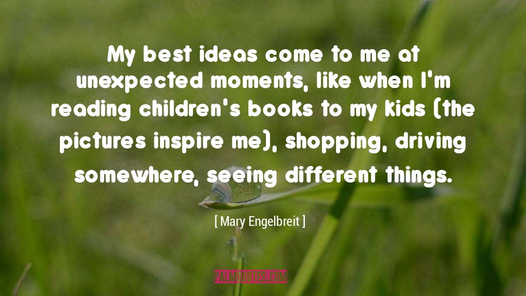 Inspire Me quotes by Mary Engelbreit