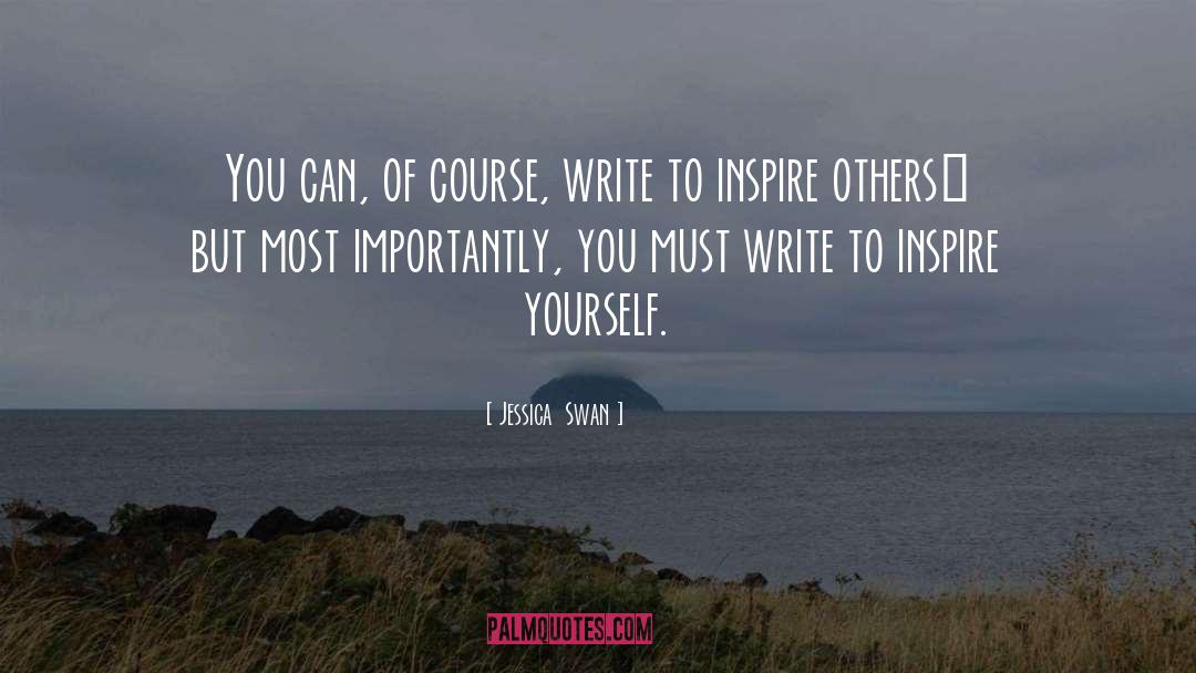 Inspire Others quotes by Jessica  Swan