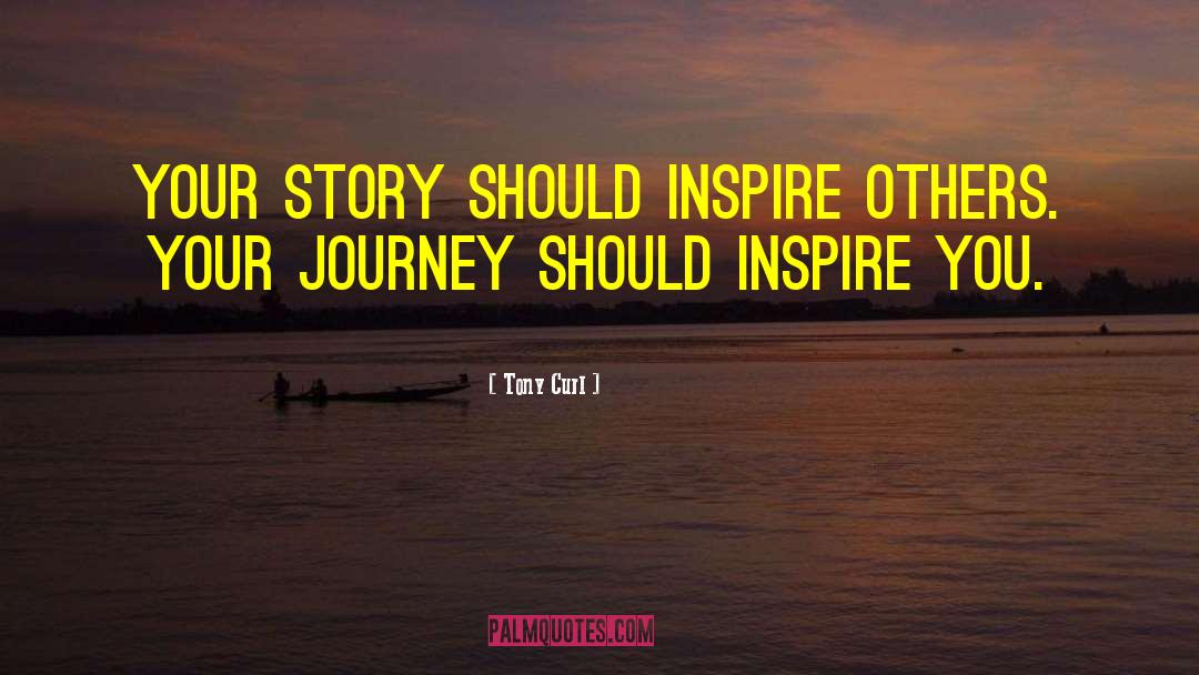 Inspire Others quotes by Tony Curl
