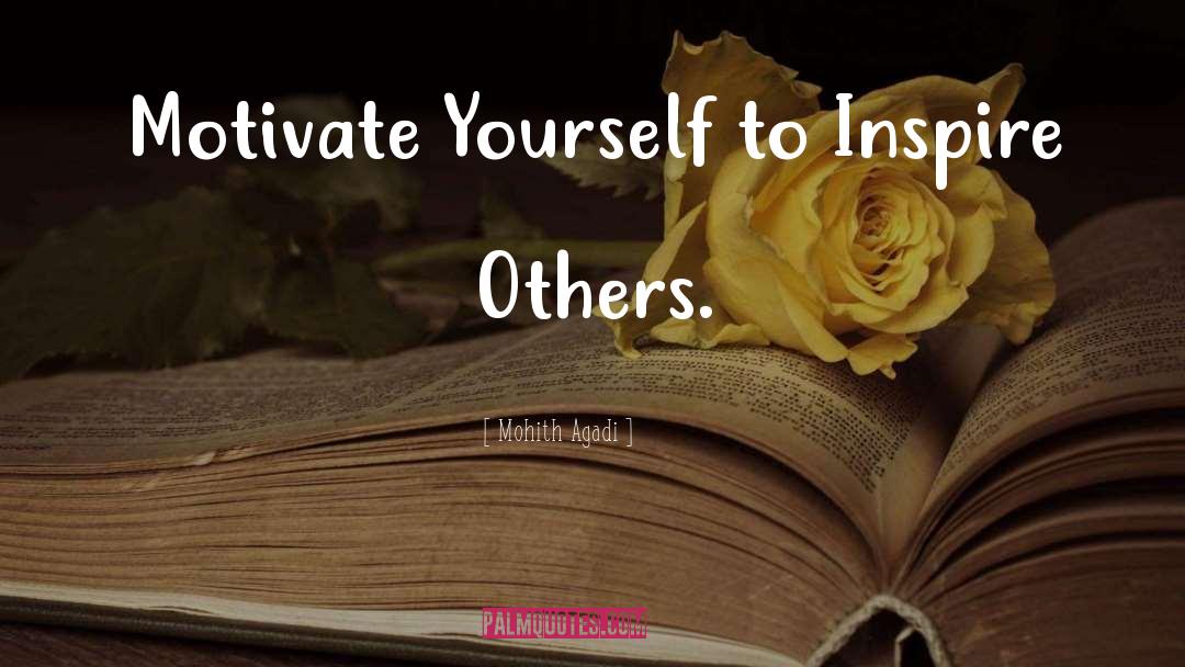 Inspire Others quotes by Mohith Agadi