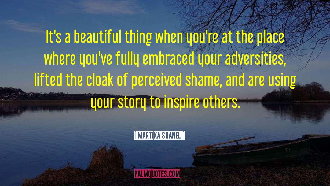 Inspire Others quotes by Martika Shanel