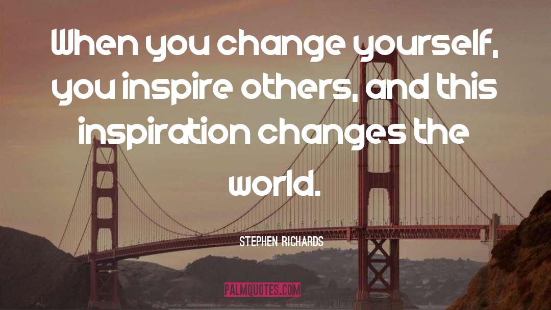 Inspire Others quotes by Stephen Richards