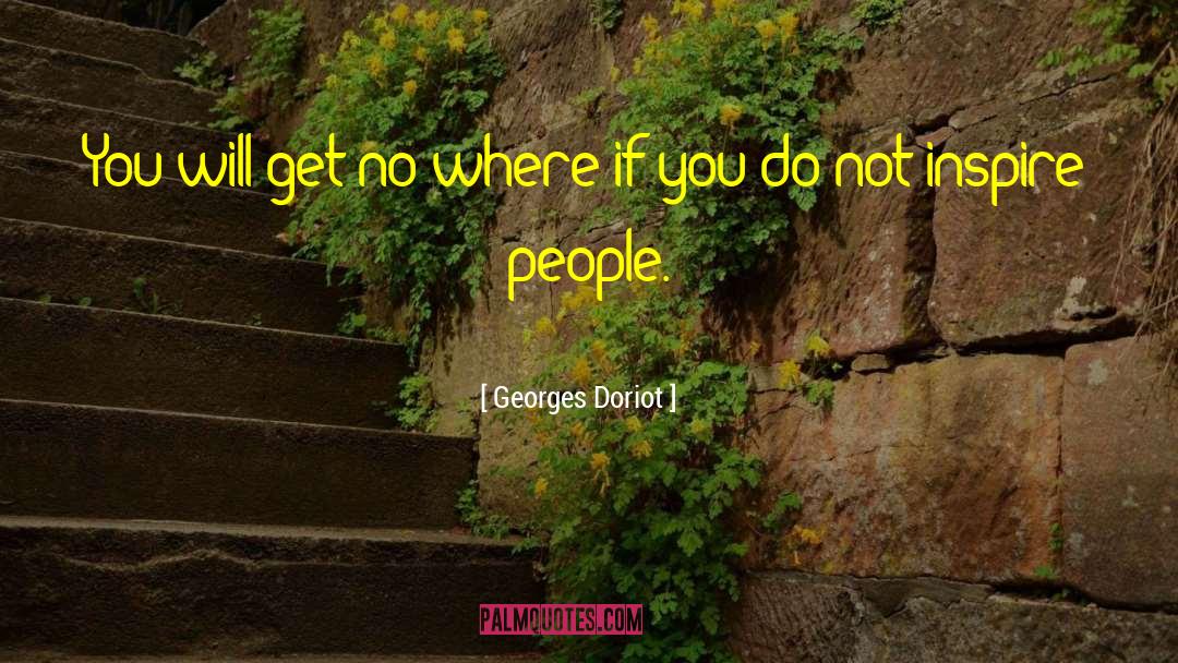 Inspire People quotes by Georges Doriot