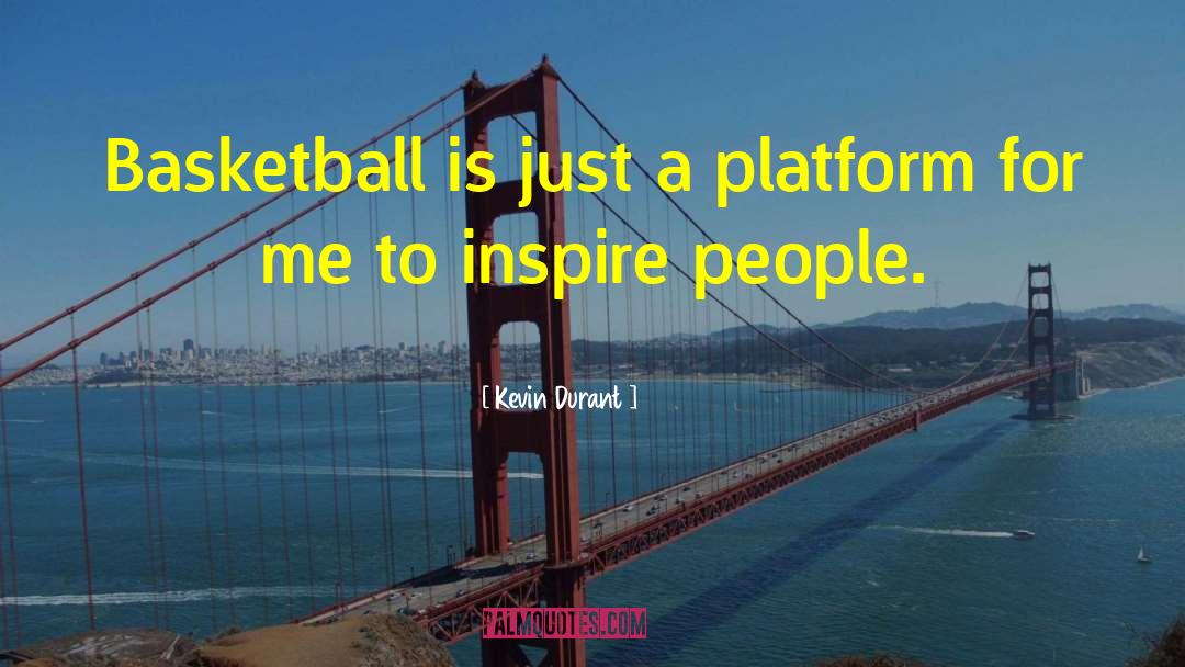 Inspire People quotes by Kevin Durant