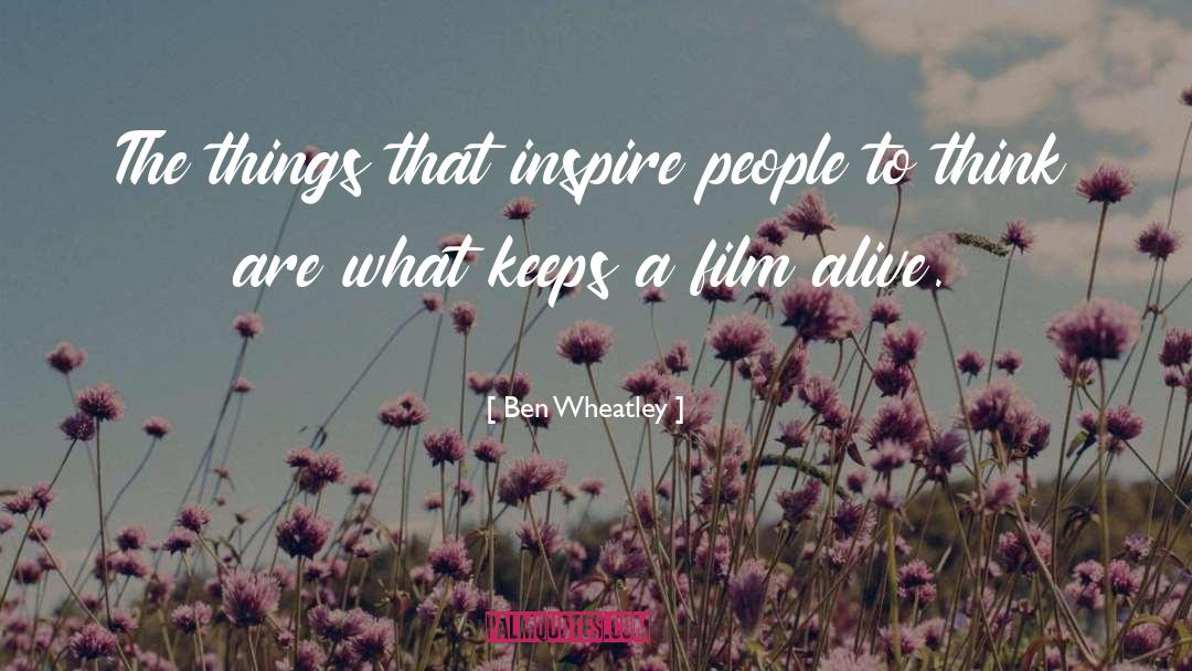 Inspire People quotes by Ben Wheatley