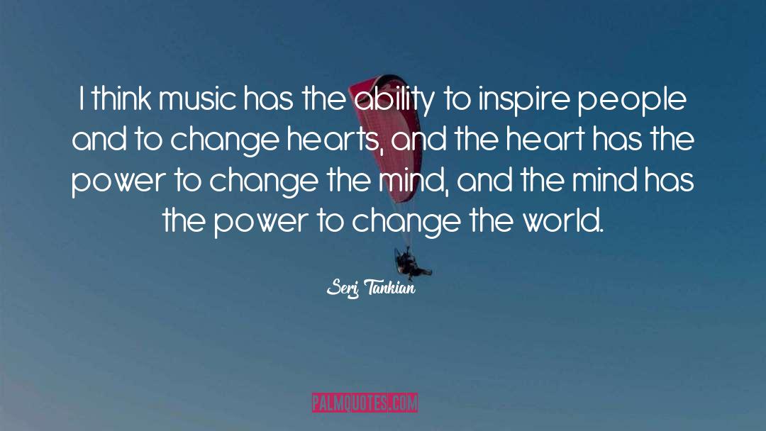 Inspire People quotes by Serj Tankian