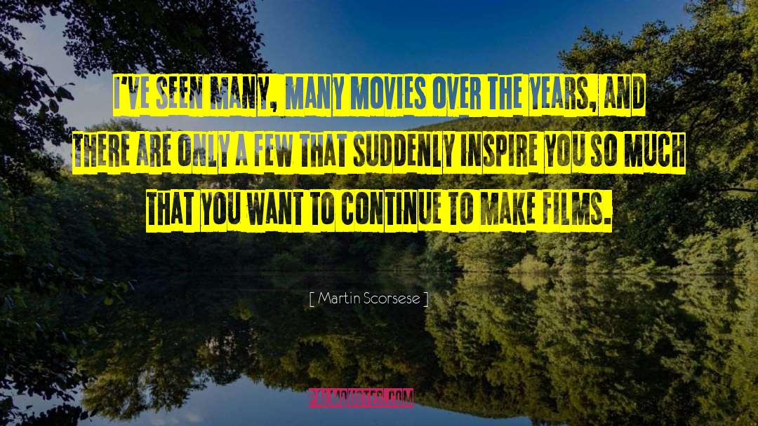 Inspire You quotes by Martin Scorsese