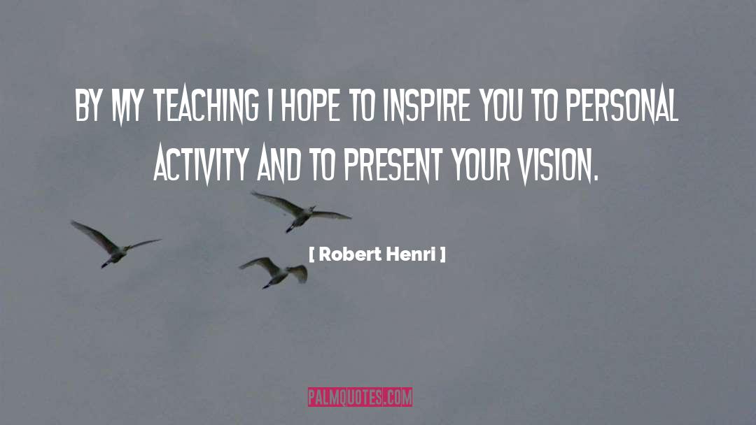 Inspire You quotes by Robert Henri